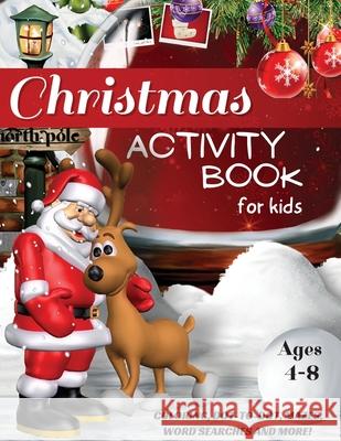 Christmas Activity Book for Kids Ages 4-8, Coloring, Dot-to-Dot, Mazes, Word Searches and More!: A Fun Workbook for Learning, Word Scramble, Tracing, Secret Messages, Coloring Book for Kids, Santa Cla Tom Willis Press 9781739961572 Tom Willis Press - książka