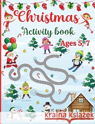 Christmas Activity Book for Kids Ages 5-7: 120 Fun Activities: Coloring, Logic Puzzle, Maze Game, Word Search, Tracing, Crossword, Dot to Dot Gift for Estelle Designs 9781804006078 Gopublish - książka