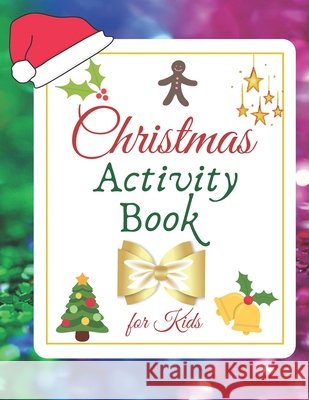 Christmas Activity Book for Kids: Xmas Workbook for Children - Puzzles, Mazes, Dot to Dot Alphabet, Crosswords and Sudoku. Misiu, Rafi 9798566577081 Independently Published - książka