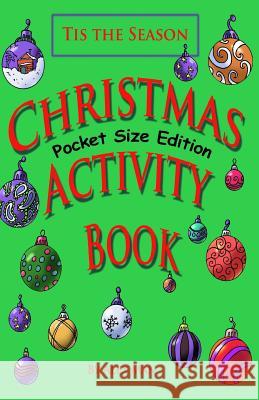 Christmas Activity Book, pocket-size edition: Christmas Activity Book, pocket-size edition (Travel Size Activity Book with Mazes, Puzzles, How to draw Alex Man Alex Man 9781729721773 Createspace Independent Publishing Platform - książka