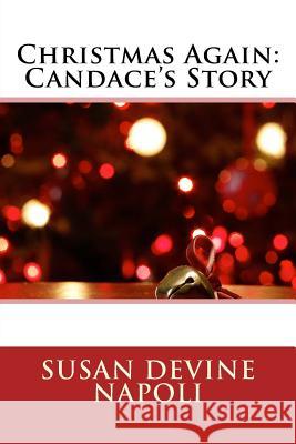Christmas Again: Candace's Story Susan Devine Napoli 9781976427640 Createspace Independent Publishing Platform - książka