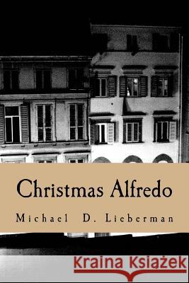 Christmas Alfredo Michael D. Lieberman 9781512222432 Createspace Independent Publishing Platform - książka