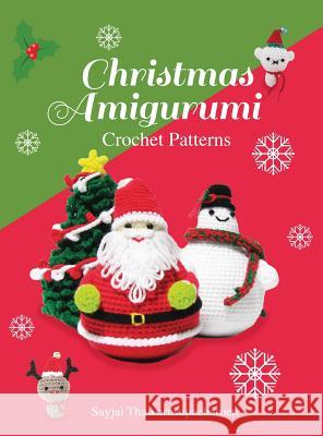 Christmas Amigurumi: Crochet Patterns Sayjai Thawornsupacharoen 9781910407554 K and J Publishing - książka