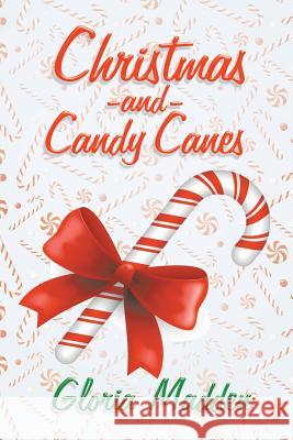 Christmas and Candy Canes Gloria Madden 9781504927192 Authorhouse - książka