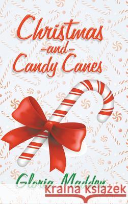 Christmas and Candy Canes Gloria Madden 9781504927208 Authorhouse - książka