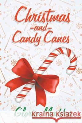 Christmas and Candy Canes Gloria Madden 9781956480092 Authors' Tranquility Press - książka