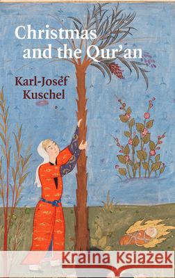 Christmas and the Qur'an Karl-Josef Kuschel John Brownjohn 9781909942080 Gingko Library - książka