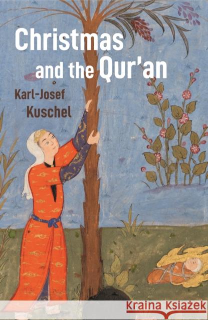 Christmas and the Qur'an Karl-Josef Kuschel 9781909942387 Gingko Library - książka