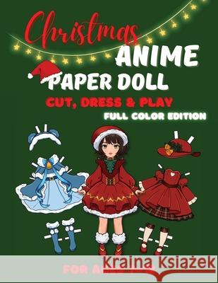 Christmas Anime Paper Doll Cut, Dress & Play - Full Color Edition for Kids Ages 7-12 Mila Albeni 9786259707686 Liudmila Albeni - książka