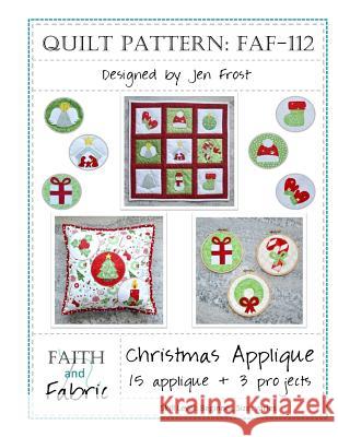 Christmas Applique: 15 Holiday Applique + 3 Finished Quilt Projects Jen Frost 9781539939818 Createspace Independent Publishing Platform - książka