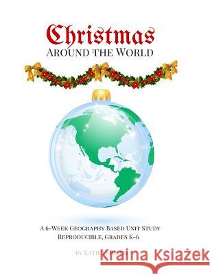 Christmas Around the World Katie Hornor 9781517249380 Createspace Independent Publishing Platform - książka