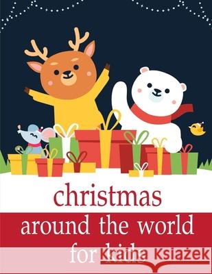 Christmas Around The World For Kids: Funny animal picture books for 2 year olds J. K. Mimo 9781672803328 Independently Published - książka