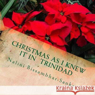 Christmas as I knew it in Trinidad: 