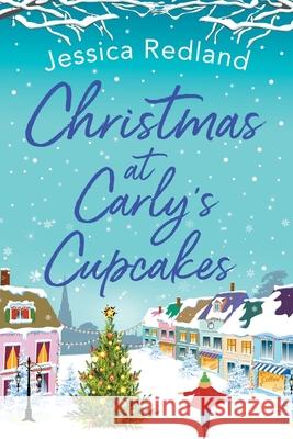 Christmas at Carly's Cupcakes: A wonderfully uplifting festive read Jessica Redland 9781800483439 Boldwood Books Ltd - książka