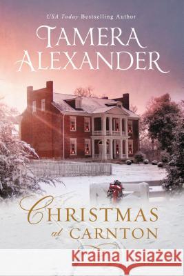 Christmas at Carnton: A Novella Tamera Alexander 9780310293248 Thomas Nelson - książka