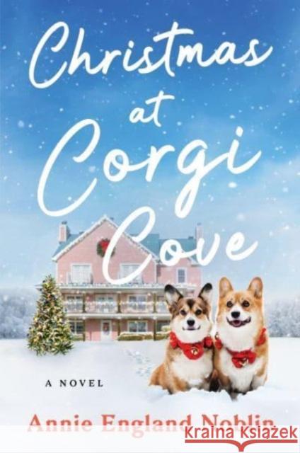 Christmas at Corgi Cove: A Novel Annie England Noblin 9780063222243 Avon Books - książka