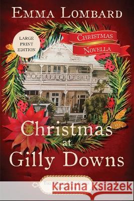 Christmas at Gilly Downs (The White Sails Series Book 4) Emma Lombard   9780645105872 Emma Lombard - książka