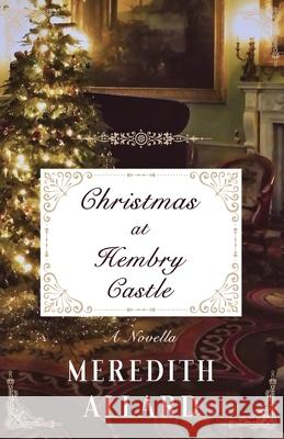 Christmas at Hembry Castle: A Novella Meredith Allard 9780578814896 Copperfield Press - książka