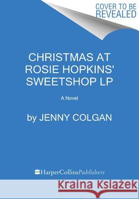 Christmas at Rosie Hopkins' Sweetshop Jenny Colgan 9780062944740 HarperLuxe - książka