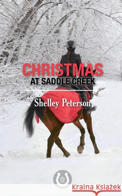 Christmas at Saddle Creek: The Saddle Creek Series Shelley Peterson 9781459740266 Dundurn Group - książka