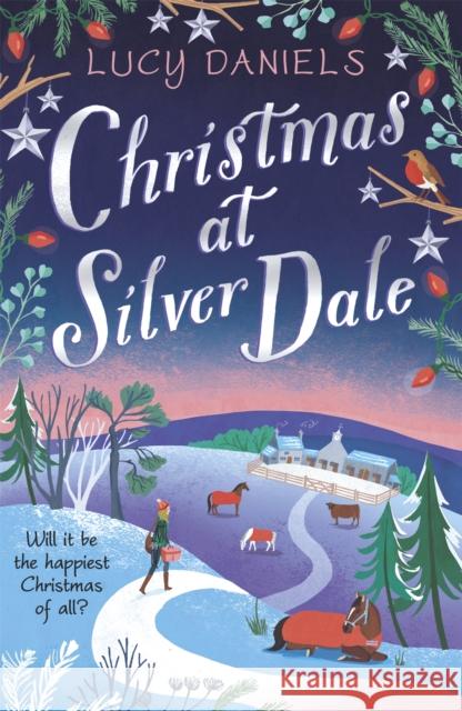 Christmas at Silver Dale: A heartwarming and cosy small town Christmas romance Lucy Daniels 9781473682450 Hodder & Stoughton - książka