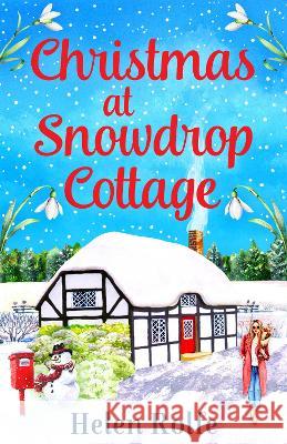 Christmas at Snowdrop Cottage Rolfe, Helen 9781804156667 Boldwood Books Ltd - książka