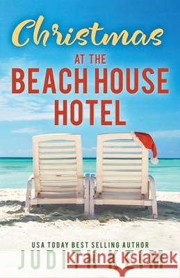 Christmas at The Beach House Hotel Keim, Judith 9780998282459 Wild Quail Publishing - książka