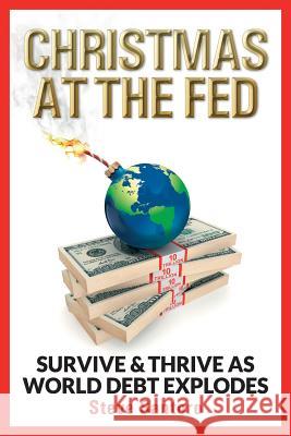 Christmas At The Fed: Survive & Thrive As World Debt Explodes Santoro, Stephen V. 9781539770725 Createspace Independent Publishing Platform - książka