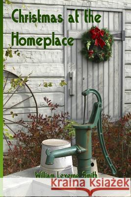 Christmas at the Homeplace William Leverne Smith 9781493510405 Createspace - książka