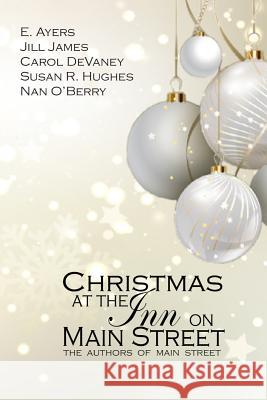 Christmas at the Inn on Main Street E. Ayers Jill James Carol Devaney 9781625220875 Indie Artist Press - książka