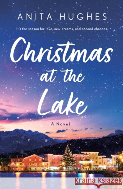 Christmas at the Lake: A Novel Anita Hughes 9781250871923 St. Martin's Publishing Group - książka