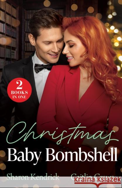 Christmas Baby Bombshell: Christmas with Consequences / an Heir for Christmas Caitlin Crews 9780263344820 HarperCollins Publishers - książka