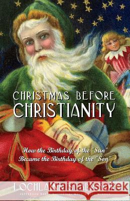 Christmas Before Christianity Lochlainn Seabrook 9780982189986 Sea Raven Enterprises - książka