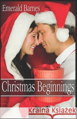 Christmas Beginnings Emerald Barnes 9781973473510 Independently Published - książka