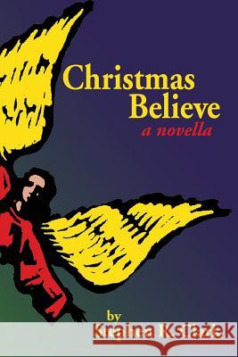 Christmas Believe (TM): A Story of Joy & Wonder MR Stephen R. Clark 9781468057041 Createspace - książka