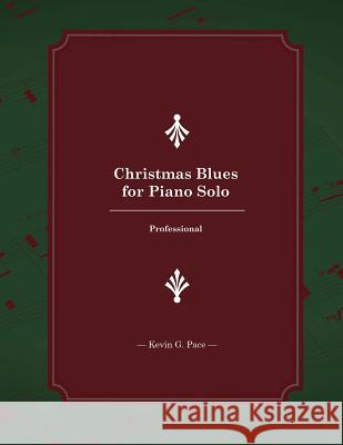 Christmas Blues for Piano Solo: Professional Kevin G. Pace 9781518723636 Createspace - książka