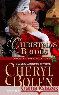 Christmas Brides: Three Regency Novellas Cheryl Bolen 9781491050972 Createspace Independent Publishing Platform - książka