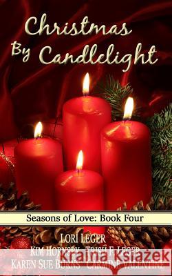 CHRISTMAS BY CANDLELIGHT (Seasons of Love: Book 4) Hornsby, Kim 9781940305042 Cajunflair Publishing - książka