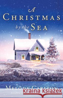 Christmas by the Sea Melody Carlson 9780800737603 Fleming H. Revell Company - książka