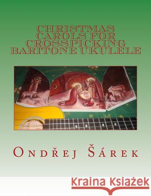 Christmas Carols for Crosspicking Baritone ukulele Sarek, Ondrej 9781507781661 Createspace - książka