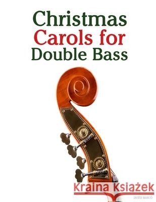 Christmas Carols for Double Bass Javier Marc? 9789974934290 Marco Musica - książka