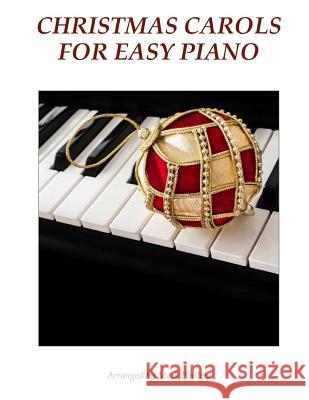 Christmas Carols for Easy Piano Mark Phillips 9781539153870 Createspace Independent Publishing Platform - książka