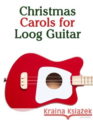 Christmas Carols for Loog Guitar Javier Marc? 9789974934450 Marco Musica - książka