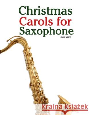 Christmas Carols for Saxophone Javier Marc? 9789974934382 Marco Musica - książka