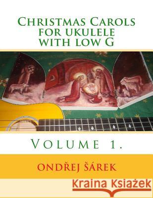 Christmas Carols for ukulele with low G: Volume 1. Sarek, Ondrej 9781502843944 Createspace - książka