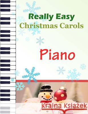Christmas Carols Piano: Christmas Carols for Really Easy Piano Ideal for beginners Traditional Christmas carols Heather Milnes 9781974062577 Createspace Independent Publishing Platform - książka