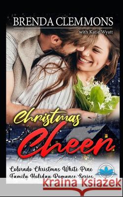 Christmas Cheer Katie Wyatt Brenda Clemmons 9781710206166 Independently Published - książka