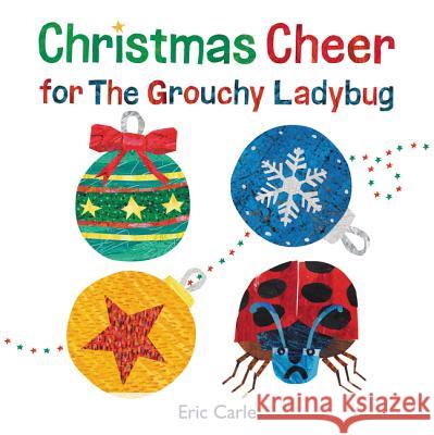 Christmas Cheer for the Grouchy Ladybug: A Christmas Holiday Book for Kids Carle, Eric 9780062932266 HarperCollins - książka