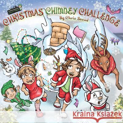 Christmas Chimney Challenge: Action Adventure story for kids Chris Stead 9781925638288 Old Mate Media - książka