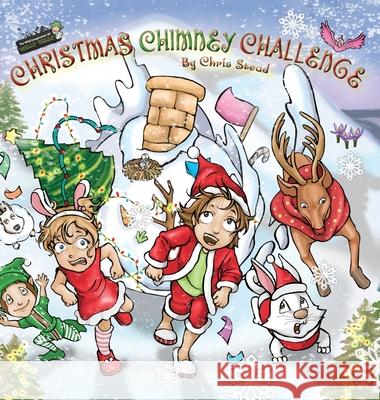 Christmas Chimney Challenge: Action Adventure story for kids Chris Stead 9781925638929 Old Mate Media - książka